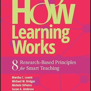 Lot #: 2875 How Learning Works: Eight Research-Based Principles for Smart Teaching